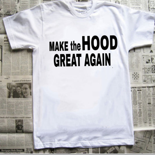 Make The Hood Great Again